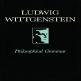 Wittgenstein, Ludwig - Philosophical Grammar (Blackwell, 1974)