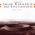 Bart Jaski - Early Irish Kingship and Succession (Retail)