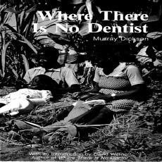 Where There is No Dentist - Murray Dickson Where There is No Dentist - Murray Dickson