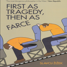 Zizek -First as Tragedy, Then as Farce Zizek -First as Tragedy, Then as Farce