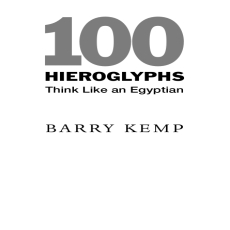 Barry Kemp - Think Like an Egyptian. 100 Hieroglyphs (2009 Edition) (Retail) Barry Kemp - Think Like an Egyptian. 100 Hieroglyphs (2009 Edition) (Retail)