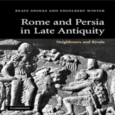 Beate Dignas - Rome and Persia in Late Antiquity. Neighbours and Rivals (Retail) Beate Dignas - Rome and Persia in Late Antiquity. Neighbours and Rivals (Retail)
